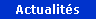 Actualit�s
