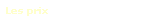 Les prix